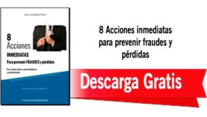 descarga gratis 8 acciones inmediatas para prevenir fraudes y pérdidas. Jose Luis Badillo Pérez